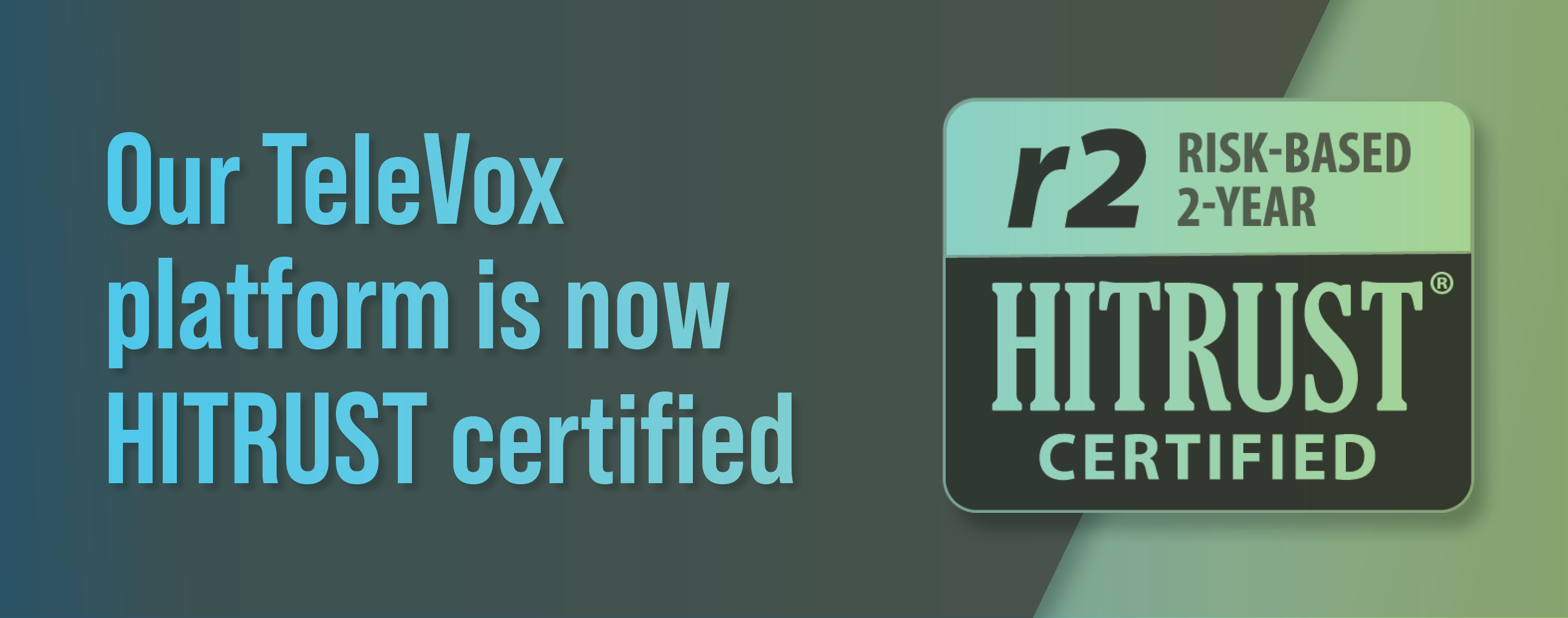TeleVox Achieves HITRUST r2 Certification