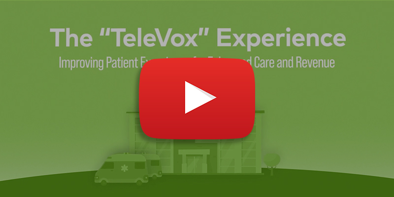 Enhancing the Patient Experience with TeleVox